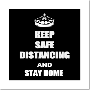 KEEP SAFE DISTANCING AND STAY HOME Posters and Art